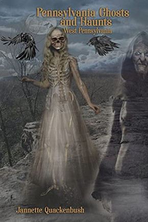 Pennsylvania Ghosts and Haunts : West Pennsylvania