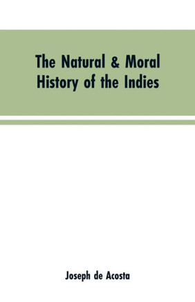The Natural & Moral History of the Indies