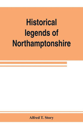 Historical Legends of Northamptonshire
