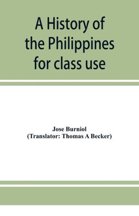 A History of the Philippines : For Class Use