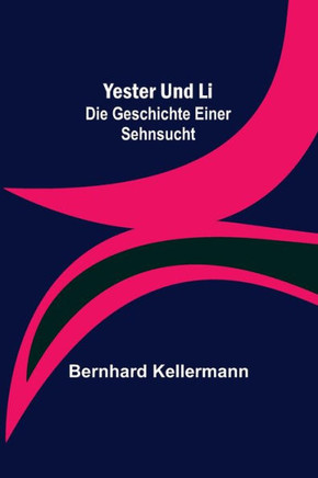 Yester und Li : Die Geschichte einer Sehnsucht