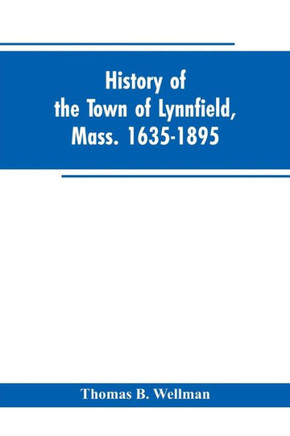 History of the Town of Lynnfield, Mass. 1635-1895