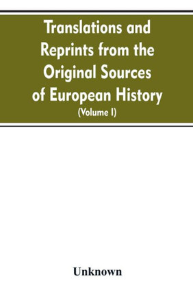 Translations and Reprints from the Original Sources of European History