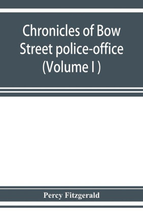 Chronicles of Bow Street Police-office Chronicles of Bow Street Police-office