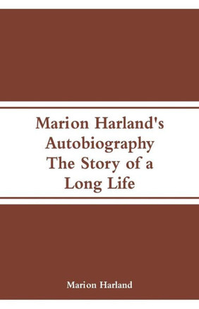Marion Harland's Autobiography : The Story of a Long Life