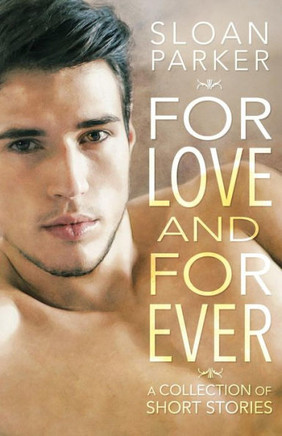 For Love and Forever: A Collection of Short Stories