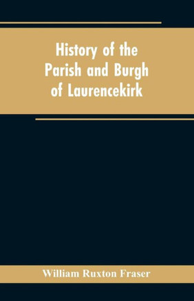 History of the Parish and Burgh of Laurencekirk
