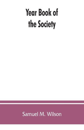 Year Book of the Society, Sons of the Revolution, in the Commonwealth of Kentucky, 1894-1913 : And Catalogue of Military Land Warrants Granted by the Commonwealth of Virginia to Soldiers and Sailors of the Revolution