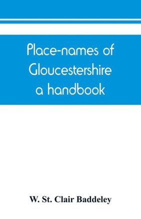 Place-names of Gloucestershire; a Handbook
