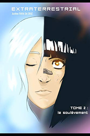 Extraterrestrial: Le Soul?vement - Premi?re Partie (French Edition)