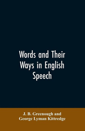 Words and Their Ways in English Speech