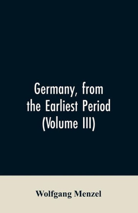 Germany, from the Earliest Period