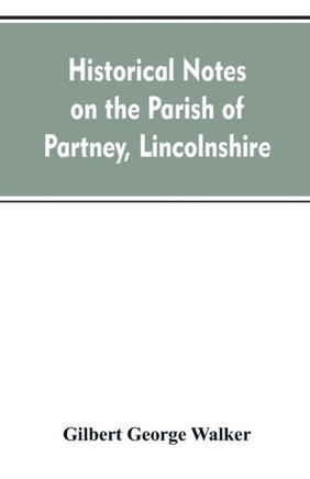 Historical Notes on the Parish of Partney, Lincolnshire