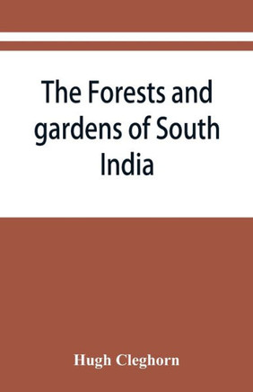 The Forests and Gardens of South India