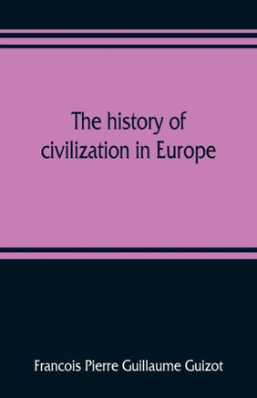 The History of Civilization in Europe