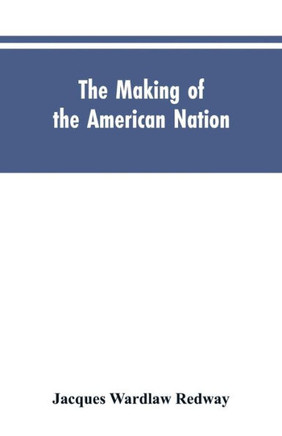 The Making of the American Nation : A History for Elementary Schools