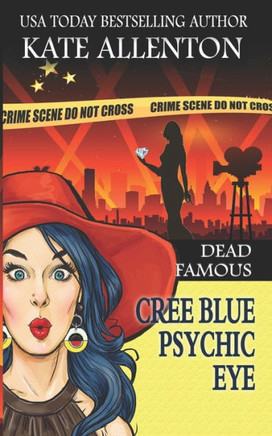 Dead Famous (A Cree Blue Psychic Eye Mystery)