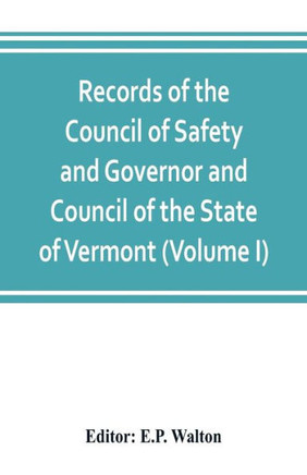 Records of the Council of Safety and Governor and Council of the State of Vermont