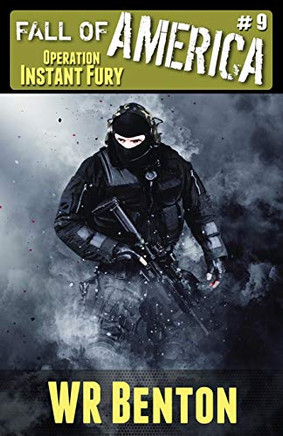 The Fall of America : Book 9 - Operation Instant Fury