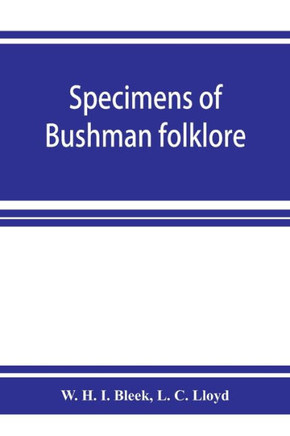 Specimens of Bushman Folklore