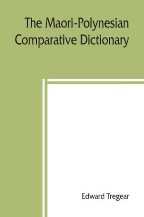 The Maori-Polynesian Comparative Dictionary