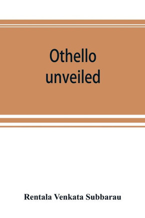 Othello Unveiled