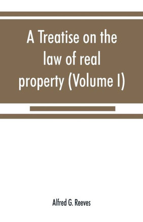 A Treatise on the Law of Real Property