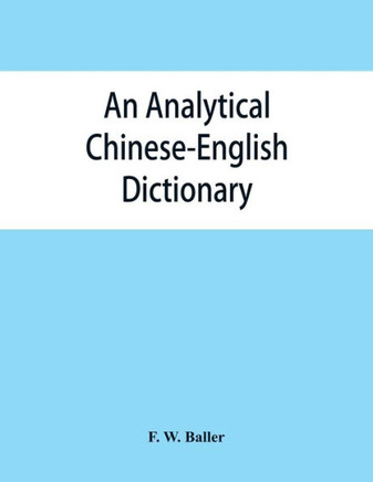 An Analytical Chinese-English Dictionary : Compiled for the China Inland Mission