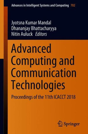 Advanced Computing and Communication Technologies : Proceedings of the 11th ICACCT 2018