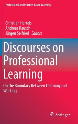 Discourses on Professional Learning : On the Boundary Between Learning and Working