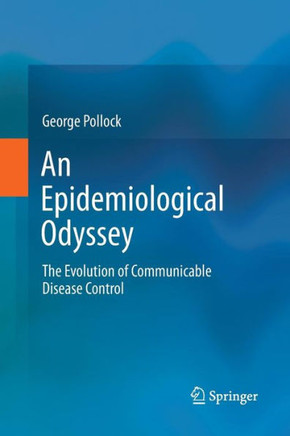 An Epidemiological Odyssey : The Evolution of Communicable Disease Control