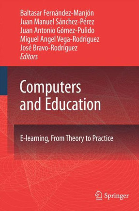 Computers and Education : E-Learning, From Theory to Practice