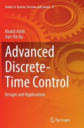 Advanced Discrete-Time Control : Designs and Applications