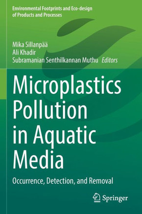 Microplastics Pollution in Aquatic Media : Occurrence, Detection, and Removal