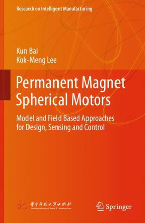 Permanent Magnet Spherical Motors : Model and Field Based Approaches for Design, Sensing and Control