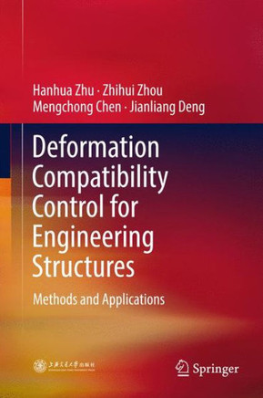 Deformation Compatibility Control for Engineering Structures : Methods and Applications