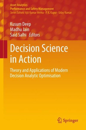 Decision Science in Action : Theory and Applications of Modern Decision Analytic Optimisation