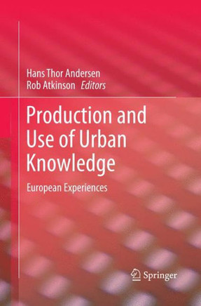Production and Use of Urban Knowledge : European Experiences