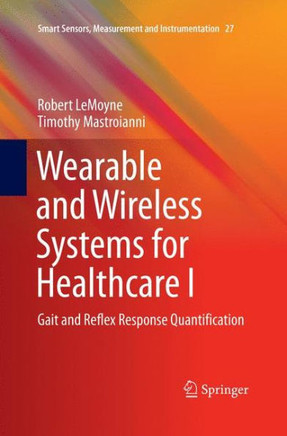 Wearable and Wireless Systems for Healthcare I : Gait and Reflex Response Quantification