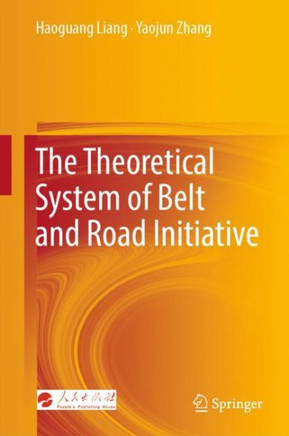 The Theoretical System of Belt and Road Initiative