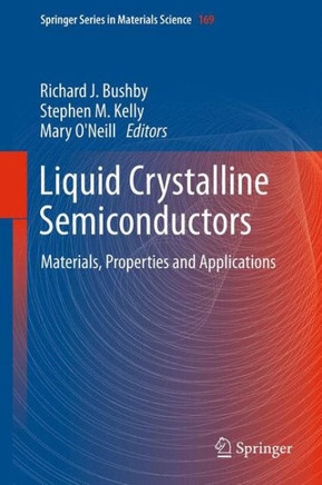 Liquid Crystalline Semiconductors : Materials, properties and applications