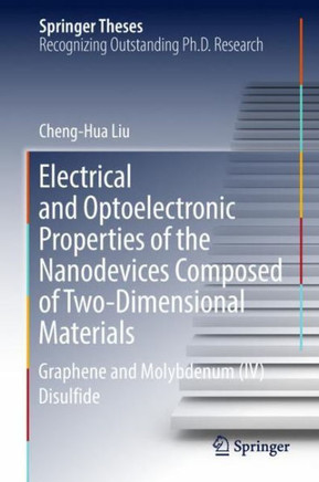 Electrical and Optoelectronic Properties of the Nanodevices Composed of Two-Dimensional Materials : Graphene and Molybdenum (IV) Disulfide