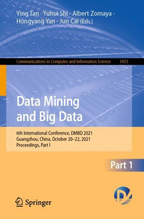 Data Mining and Big Data : 6th International Conference, DMBD 2021, Guangzhou, China, October 20–22, 2021, Proceedings, Part I