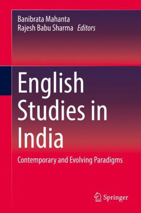 English Studies in India : Contemporary and Evolving Paradigms