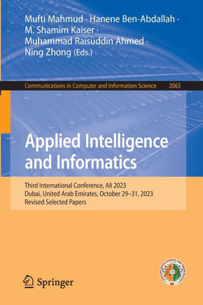 Applied Intelligence and Informatics : Third International Conference, AII 2023, Dubai, United Arab Emirates, October 29–31, 2023, Revised Selected Papers