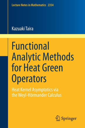 Functional Analytic Methods for Heat Green Operators : Heat Kernel Asymptotics via the Weyl-Hörmander Calculus