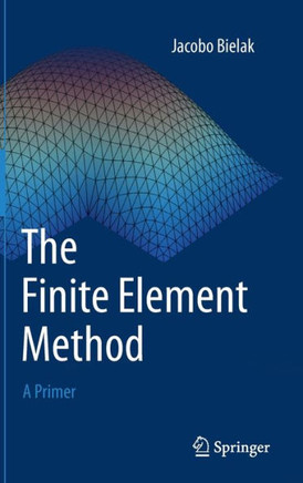 The Finite Element Method : A Primer