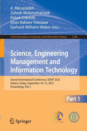 Science, Engineering Management and Information Technology : Second International Conference, SEMIT 2023, Ankara, Turkey, September 14–15, 2023, Proceedings, Part-I