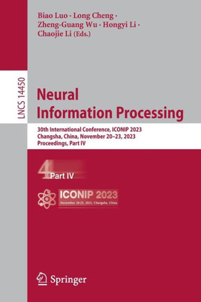 Neural Information Processing : 30th International Conference, ICONIP 2023, Changsha, China, November 20–23, 2023, Proceedings, Part IV
