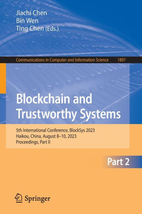 Blockchain and Trustworthy Systems : 5th International Conference, BlockSys 2023, Haikou, China, August 8–10, 2023, Proceedings, Part II